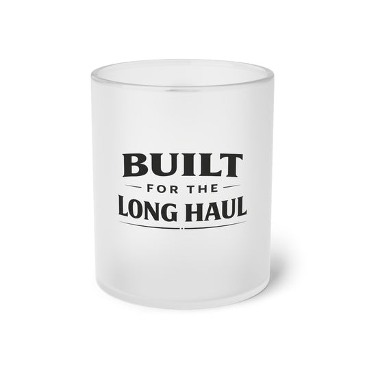 Built for the Long Haul | Frosted Glass Mug