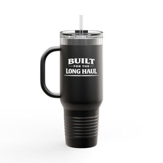 Built for the Long Haul | Tumbler
