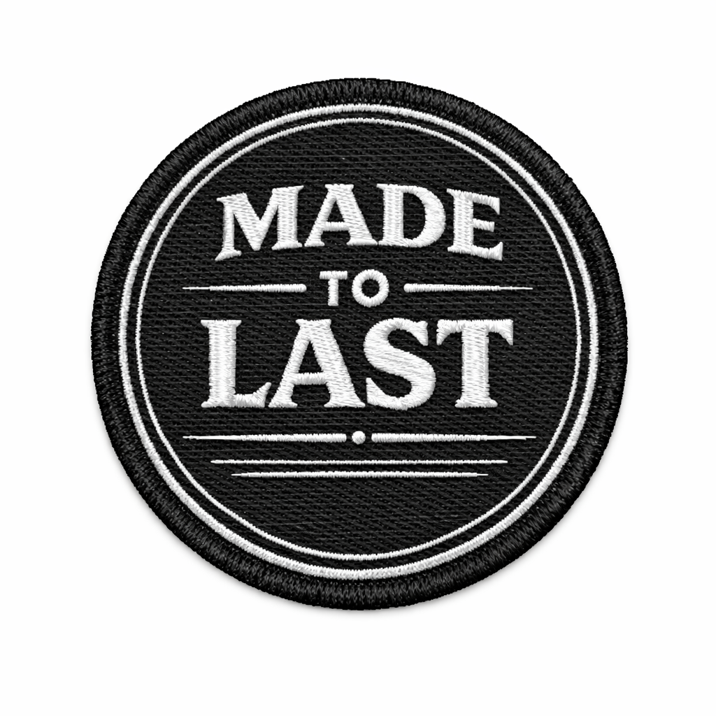 Made to Last | Embroidered Patch