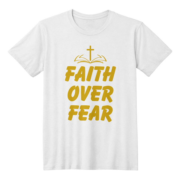 Faith Over Fear- Inspirational Christian T-Shirt