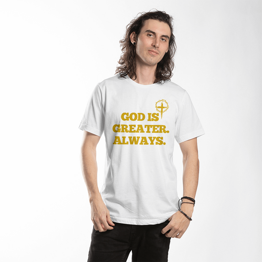 “God Is Greater. Always.” Faith T-Shirt